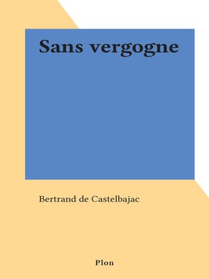 cover image of Sans vergogne
